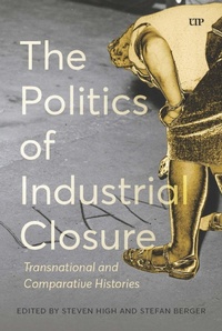 Enlarge image Cover: The Politics of Industrial Closure - University of Toronto Press