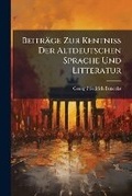 Cover: Beitraege Zur Kentniss Der Altdeutschen Sprache Und Litteratur - Hutson Street Press