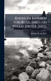 Abbildung von: Reisen im Inneren von Russland und Polen, erster Theil - Hutson Street Press