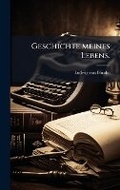 Cover: Geschichte meines Lebens. - Hutson Street Press