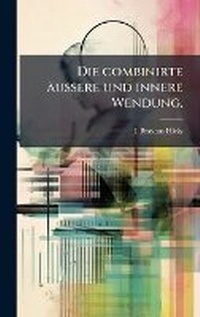 Enlarge image Cover: Die combinirte aeussere und innere Wendung. - Hutson Street Press