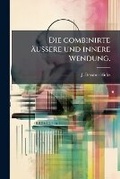 Cover: Die combinirte aeussere und innere Wendung. - Hutson Street Press