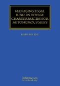Cover: Managing Legal Risks in Voyage Charterparties for Autonomous Ships - Taylor & Francis
