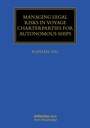 Cover: Managing Legal Risks in Voyage Charterparties for Autonomous Ships - Informa Law