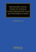Cover: Managing Legal Risks in Voyage Charterparties for Autonomous Ships - Informa Law