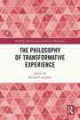 Cover: The Philosophy of Transformative Experience - Routledge