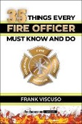 Cover: 35 Things Every Fire Officer Must Know and Do - Fire Engineering Books