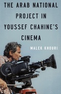 Cover: The Arab National Project in Youssef Chahine's Cinema - American University in Cairo Press