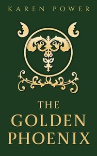 Enlarge image Cover: The Golden Phoenix - Karen Power