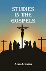 Cover: Studies in the Gospels - Grosvenor House Publishing Ltd