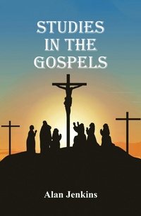 Enlarge image Cover: Studies in the Gospels - Grosvenor House Publishing Ltd