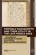 Cover: Portable Manuscripts and their Utility in the Late Middle Ages - Arc Humanities Press