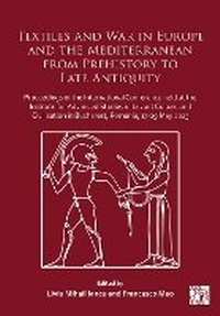 Abbildung von: Textiles and War in Europe and the Mediterranean from Prehistory to Late Antiquity - Archaeopress Archaeology