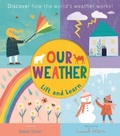 Cover: Lift and Learn: Our Weather - Little Tiger