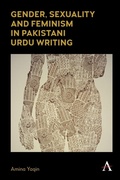 Cover: Gender, Sexuality and Feminism in Pakistani Urdu Writing - Anthem Press