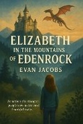 Cover: Elizabeth in the Mountains of Edenrock - Burning Bulb Publishing
