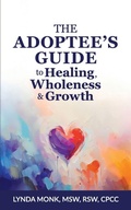 Cover: The Adoptee's Guide to Healing, Wholeness & Growth - Peter Schutes Publishing