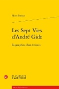 Cover: Les Sept Vies d'Andre Gide - Classiques Garnier