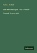Cover: The Masterfolk; In Two Volumes - Antigonos Verlag