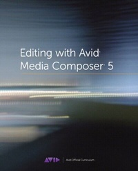 Abbildung von: Editing with Avid Media Composer 5 - Peachpit Press Publications