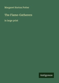 Enlarge image Cover: The Flame-Gatherers - Antigonos Verlag
