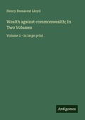 Cover: Wealth against commonwealth; In Two Volumes - Antigonos Verlag