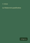 Cover: La Chimie de la panification - Antigonos Verlag