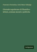 Cover: Giornale napoletano di filosofia e lettere, scienze morali e politiche - Antigonos Verlag