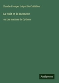Cover: La nuit et le moment - Antigonos Verlag