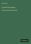 Cover: Le droit de la guerre - Antigonos Verlag