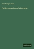 Cover: Poesies populaires de la Gascogne - Antigonos Verlag