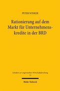 Cover: Rationierung auf dem Markt f&uuml;r Unternehmenskredite in der BRD - Mohr Siebeck
