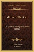 Cover: Mirror Of The Soul - Kessinger Publishing