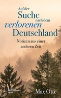 Cover: Auf der Suche nach dem verlorenen Deutschland - Deutscher Wirtschaftsbuch Verlag