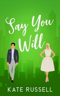 Cover: Say You Will (Sweethearts of Lemon Tree, Tennessee, #3) - Kate Russell Books