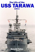 Cover: The Life of the USS Tarawa LHA-1 - Donald Yates