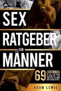 Cover: Sex-Ratgeber fuer Maenner - Adam Lewis