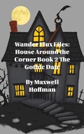 Cover: Wander Flux Files: House Around the Corner Book 2 The Gothic Date - Maxwell Hoffman