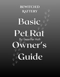 Cover: Bewitched Rattery Pet Rat Owner's Guide - Jennifer Holt