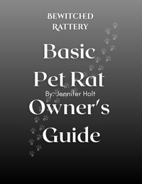 Enlarge image Cover: Bewitched Rattery Pet Rat Owner's Guide - Jennifer Holt