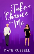 Cover: Take a Chance on Me (Sweethearts of Lemon Tree, Tennessee, #4) - Kate Russell Books