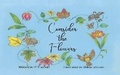 Cover: Consider the Flowers - Bookbaby