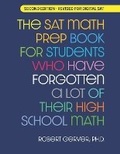 Cover: The SAT Math Prep Book for Students Who Have Forgotten a Lot of Their High School Math - Rob Gerver Publishing