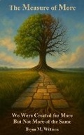 Cover: The Measure of More - Sterling Logia Press LLC
