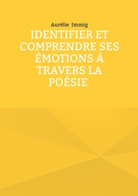 Abbildung von: Identifier et comprendre ses émotions à travers la poésie - BoD - Books on Demand