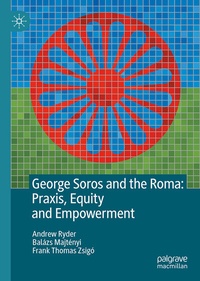 Abbildung von: George Soros and the Roma: praxis, equity and empowerment - Palgrave Macmillan