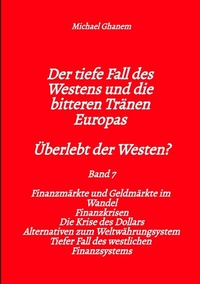 Abbildung von: Der tiefe Fall des Westens und die bitteren Tränen Europas - Band 7 - tredition