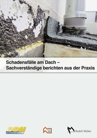 Abbildung von: Schadensfälle am Dach - E-Book (PDF) - Rudolf Müller Verlag