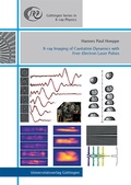 Cover: X-ray Imaging of Cavitation Dynamics with Free-Electron Laser Pulses - Universit&auml;tsverlag G&ouml;ttingen