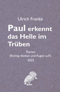 Cover: Paul erkennt das Helle im Tr&uuml;ben - NOEL-Verlag